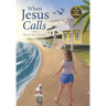 When Jesus Calls