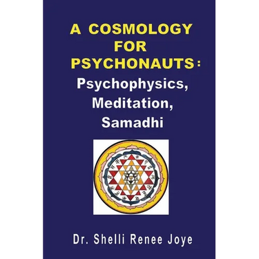 A Cosmology for Psychonauts: Psychophysics, Meditation, and Samadhi