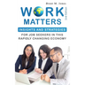 Work Matters: Insights & Strategies for Job Seekers in a Rapidly Changing Economy