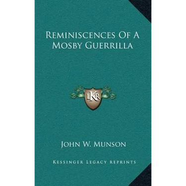 Reminiscences Of A Mosby Guerrilla