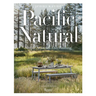 Pacific Natural: Simple Seasonal Entertaining