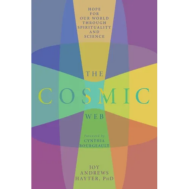 The Cosmic Web: Hope for Our World through Spirituality and Science