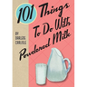 101 Things To Do With Powdered Milk