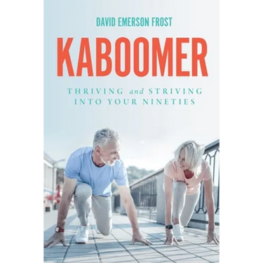 Kaboomer: Thriving and Striving into your 90s