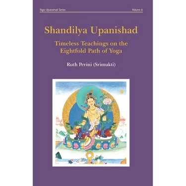 Shandilya Upanishad: Timeless Teachings on the Eightfold Path of Yoga