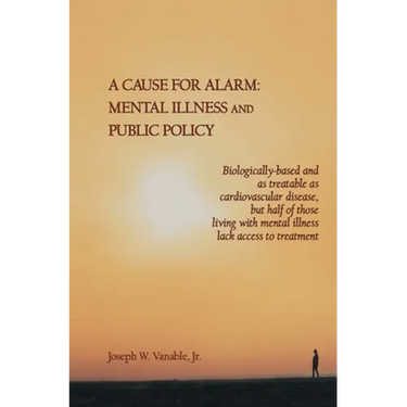 A Cause for Alarm: Mental Illness and Public Policy