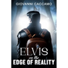 Elvis on the Edge of Reality