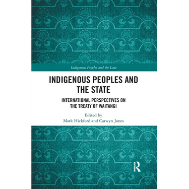 Indigenous Peoples and the State: International Perspectives on the Treaty of Waitangi