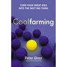 Coolfarming: Turn Your Great Idea Into the Next Big Thing
