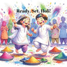 Ready, Set, Holi!: Join the Holi festivities.