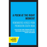 A Poem at the Right Moment: Remembered Verses from Premodern South India Volume 10
