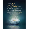 The Map to Abundance Workbook: The No Exceptions Planner for Creating Money, Success, & Bliss