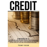 Credit: 3 books in 1: The Complete Guide on Credit Secrets. How to repair and increase your score, protect your financial life
