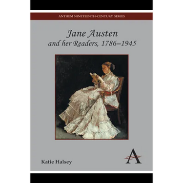 Jane Austen and Her Readers, 1786-1945