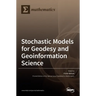 Stochastic Models for Geodesy and Geoinformation Science