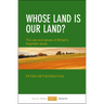 Whose Land Is Our Land?: The Use and Abuse of Britain's Forgotten Acres