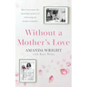 Without a Mother's Love: Now with a Bonus Updated Chapter