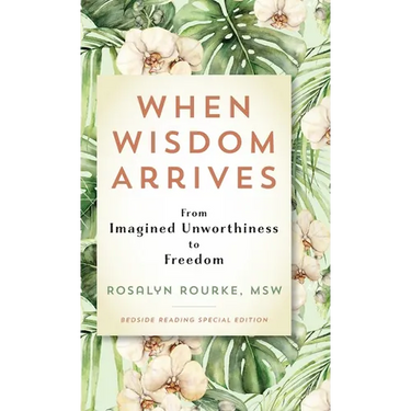 When Wisdom Arrives: From Imagined Unworthiness to Freedom