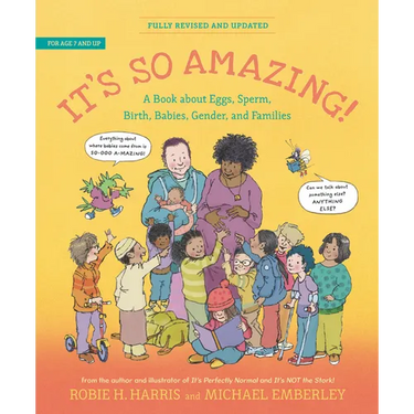 It's So Amazing!: A Book about Eggs, Sperm, Birth, Babies, and Families