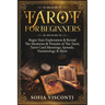 Tarot for Beginners: Begin Your Exploration & Reveal The Mysteries & Wonder of The Tarot, Tarot Card Meanings, Spreads, Numerology & More