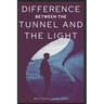 Difference Between The Tunnel And The Light