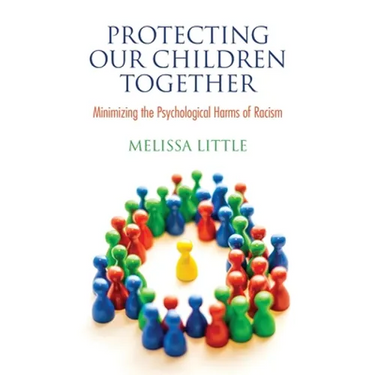 Protecting Our Children Together: Minimizing the Psychological Harms of Racism