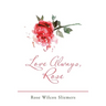 Love Always, Rose