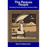 The Paracas People: Unveiling South America's Ancient Elites