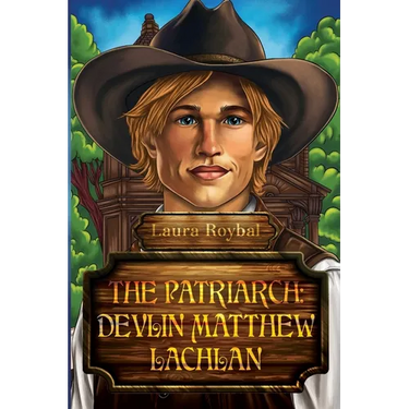 The Patriarch: Devlin Matthew Lachlan