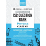 Oswal - Gurukul Physics Most Likely Question Bank: ISC Class 12 for 2023 Exam