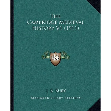 The Cambridge Medieval History V1 (1911)