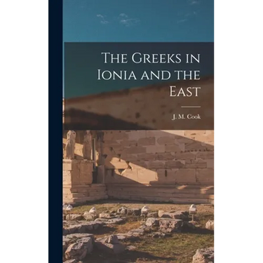 The Greeks in Ionia and the East