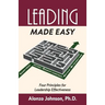 Leading Made Easy: Four Principles for Leadership Effectiveness