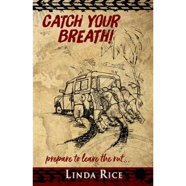 Catch Your Breath!: prepare to leave the rut . . .