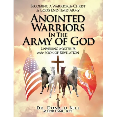 Anointed Warriors in the Army of God: Unveiling Mysteries in the Book of Revelation