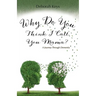 Why Do You Think I Call You Mama? A Journey Through Dementia