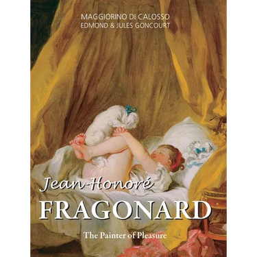 Jean-Honoré Fragonard: The Painter of Pleasure