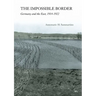 The Impossible Border: Germany and the East, 1914-1922