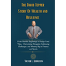 The David Tepper Story Of Wealth and Resilience: From Humble Beginnings to Hedge Fund Titan, Overcoming Struggles, Embracing Challenges and Winning Bi