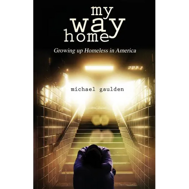 My Way Home: Growing Up Homeless in America