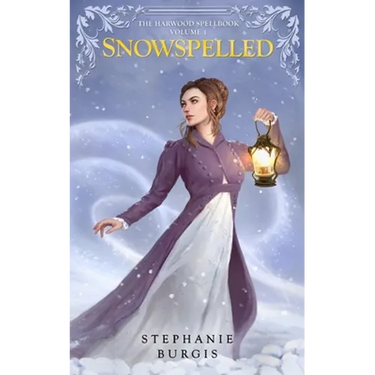 Snowspelled: The Harwood Spellbook Volume I