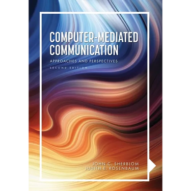Computer-Mediated Communication: Approaches and Perspectives