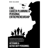 I Inc. Career Planning and Personal Entrepreneurship Developing and Executing Your Authentic Career Leadership Acceleration Plan Exclusively for Veter