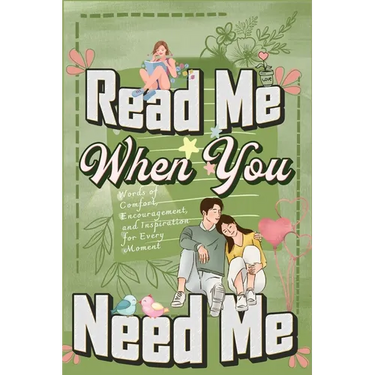 Read Me When You Need Me: A Collection of Heartfelt Messages for Every Moment - A Personalized Collection of 120 Sentimental Prompts, Thoughtful Remin