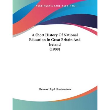 A Short History Of National Education In Great Britain And Ireland (1908)