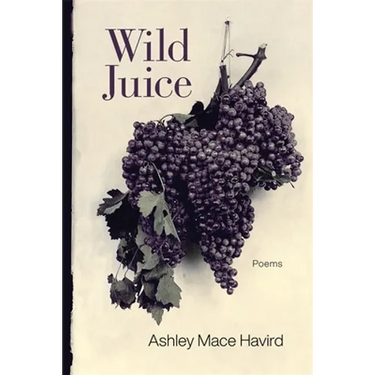 Wild Juice: Poems