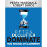 Detox, Declutter, Dominate: How to Excel by Elimination