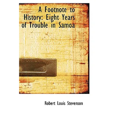 A Footnote to History: Eight Years of Trouble in Samoa