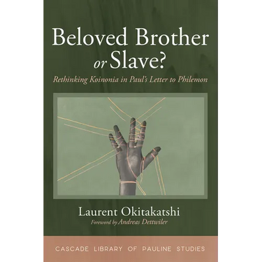 Beloved Brother or Slave?: Rethinking Koinonia in Paul's Letter to Philemon