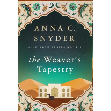 The Weaver's Tapestry: Silk Road Series Book 1